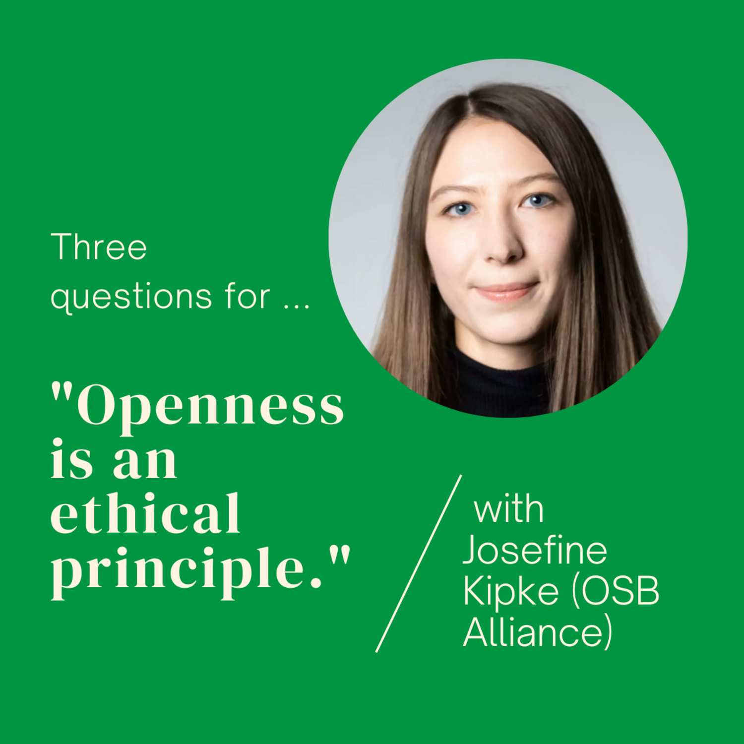 Three questions for Josefine Kipke. 